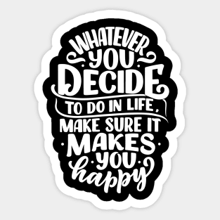 Do what makes you happy Sticker